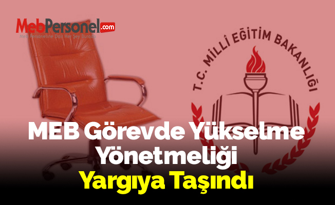 MEB Görevde Yükselme Yönetmeliği Yargıya Taşındı