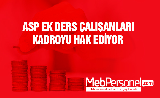 ASP Ek Ders Çalışanları Kadroyu Hak Ediyor