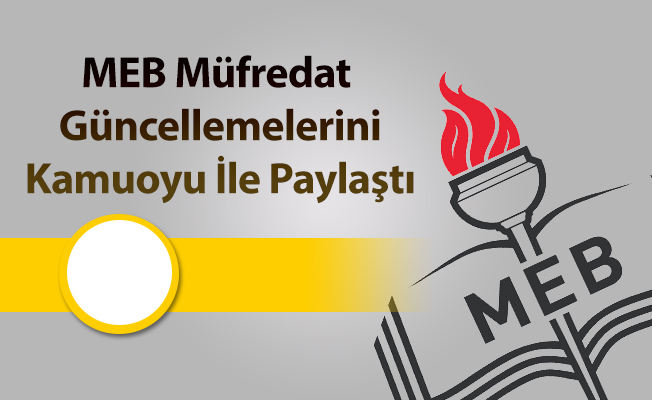 MEB Müfredat Güncellemelerini Kamuoyu İle Paylaştı