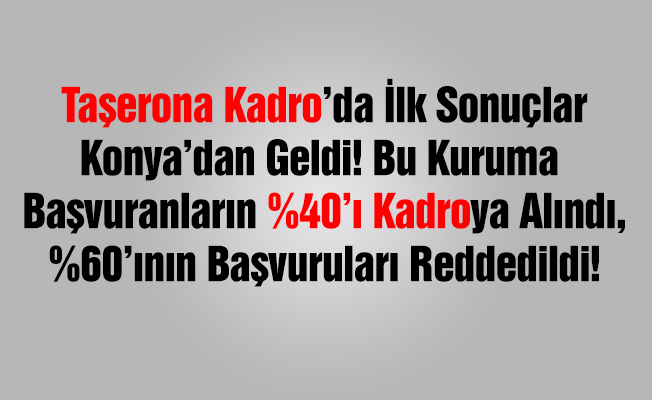 Taşeronda ilk sonuçlar açıklandı!