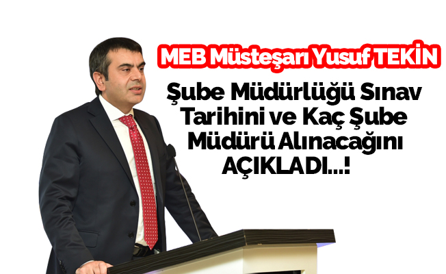 Yusuf Tekin Şube Müdürlüğü Sınav Tarihini Açıkladı