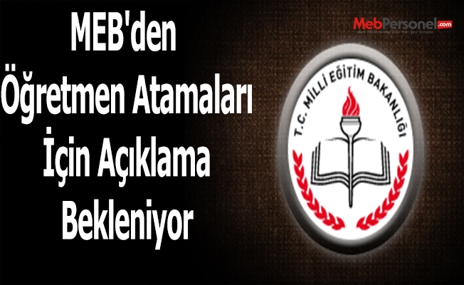 MEB Öğretmen Atamaları İçin Ne Zaman Duyuruya Çıkacak?