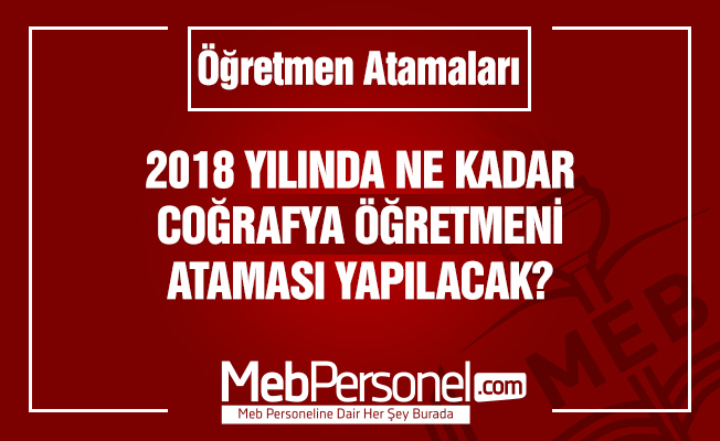 Coğrafya Öğretmenliği Kontenjan Tahminleri- 2018 MEB
