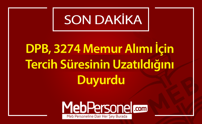 DPB, 3274 Memur Alımı İçin Tercih Süresinin Uzatıldığını Duyurdu