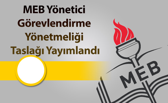 MEB Yönetici Görevlendirme Yönetmeliği Taslağı Yayımlandı