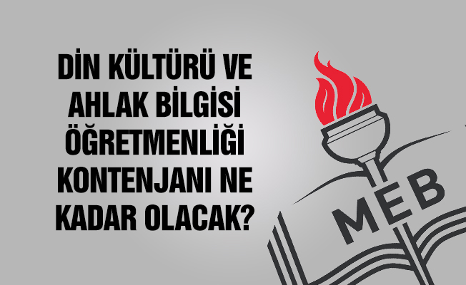 Din Kültürü ve Ahlak Bilgisi Öğretmenliği Kontenjan Tahminleri - 2018 MEB