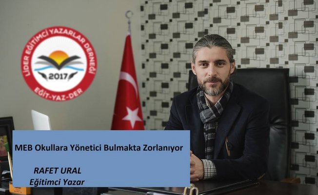 MEB OKULLARA YÖNETİCİ BULMAKTA NEDEN ZORLANIR?