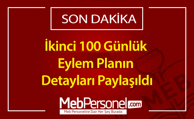 İkinci 100 günlük eylem planın detayları paylaşıldı