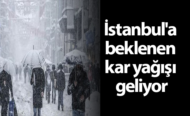 İstanbul'a beklenen kar yağışı geliyor