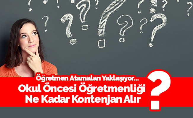 Okul Öncesi Öğretmenliği Kontenjan Tahminleri- MEB 2018