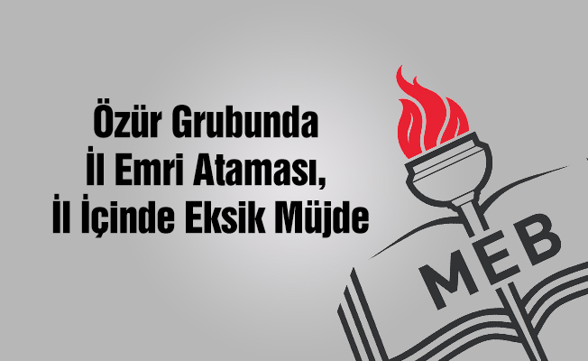 Özür Grubunda İl Emri Ataması, İl İçinde Eksik Müjde