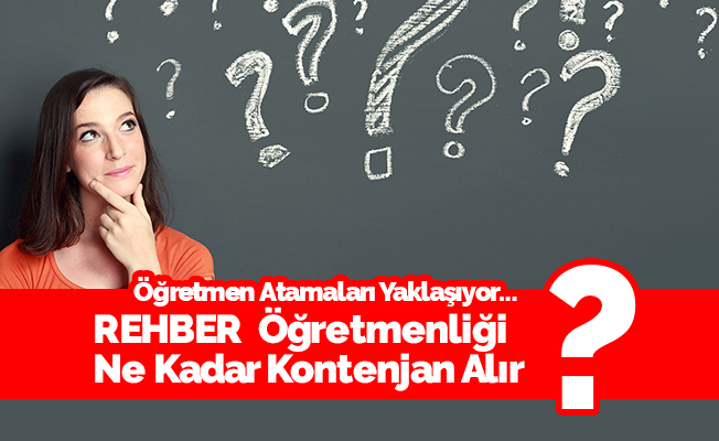Rehber Öğretmenliği Kontenjan Tahminleri- MEB 2018