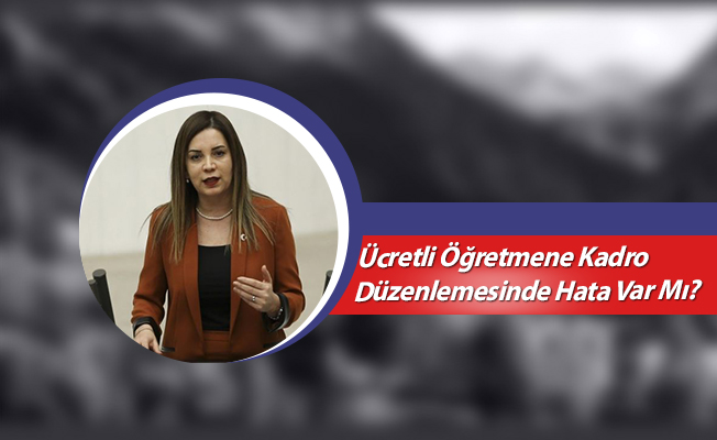 Ücretli Öğretmene Kadro Düzenlemesinde Hata Var Mı?