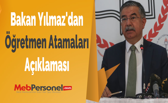 Bakan Yılmaz'dan Öğretmen Atamaları Açıklaması