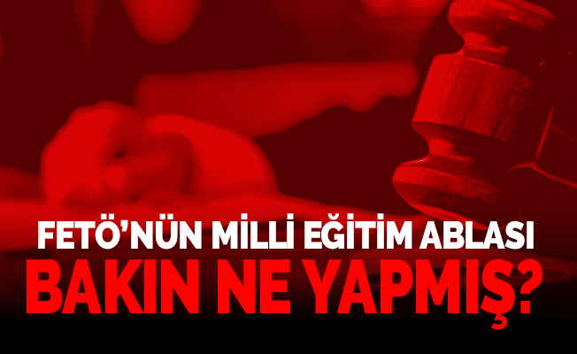 FETÖ'nün Milli Eğitim Bölge Ablası Bakın Ne Yapmış?