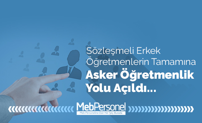 Sözleşmeli Öğretmenlerin Tamamına Asker Öğretmenlik