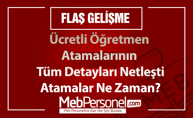 Ücretli Öğretmen Atamalarının Tüm Detayları Netleşti