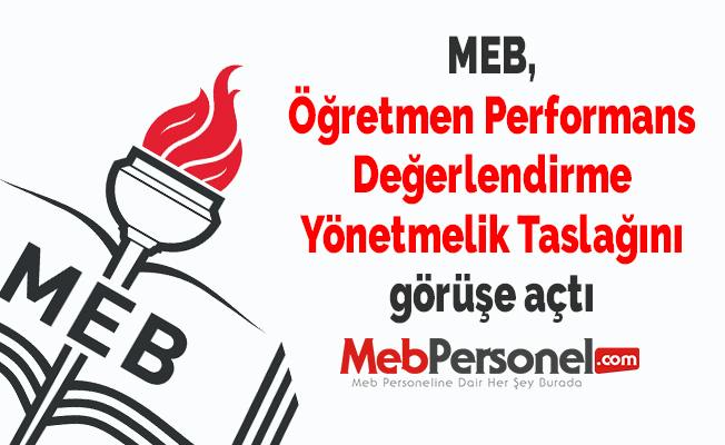MEB, Öğretmen Performans Değerlendirme Yönetmelik Taslağını görüşe açtı