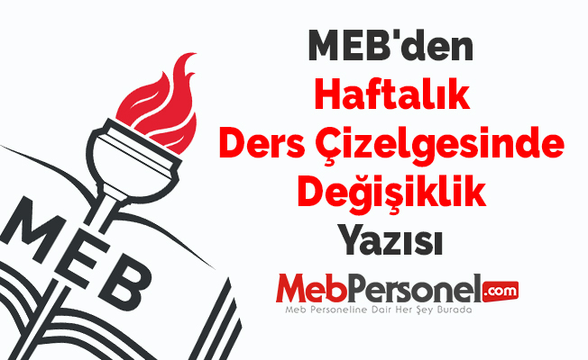 MEB'den ''Haftalık Ders Çizelgesinde Değişiklik'' Yazısı