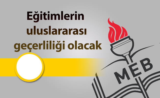 Eğitimlerin uluslararası geçerliliği olacak
