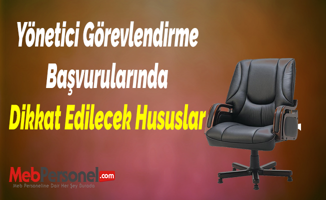 Yönetici Görevlendirme Başvurularında Dikkat Edilecek Hususlar