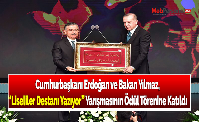 Cumhurbaşkanı Erdoğan ve Bakan Yılmaz, “Liseliler Destanı Yazıyor” Yarışmasının Ödül Törenine Katıldı