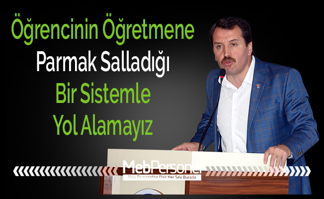 Öğrencinin öğretmene parmak salladığı bir sistemle yol alamayız