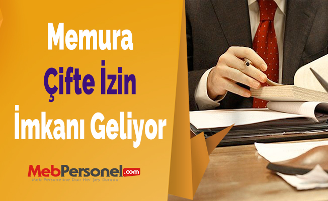 Memura Çifte İzin İmkanı Geliyor