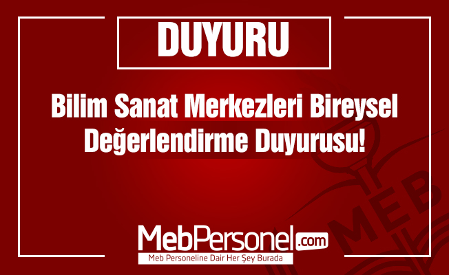 Bilim Sanat Merkezi "Bireysel Değerlendirme" Duyurusu