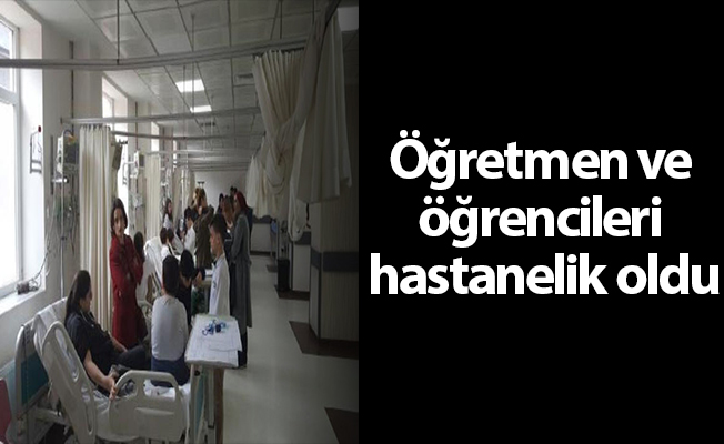 Öğretmen ve öğrencileri hastanelik oldu