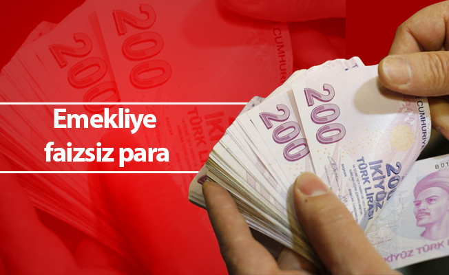 Emekliye faizsiz para