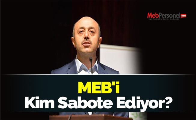 MEB'i Kim Sabote Ediyor?