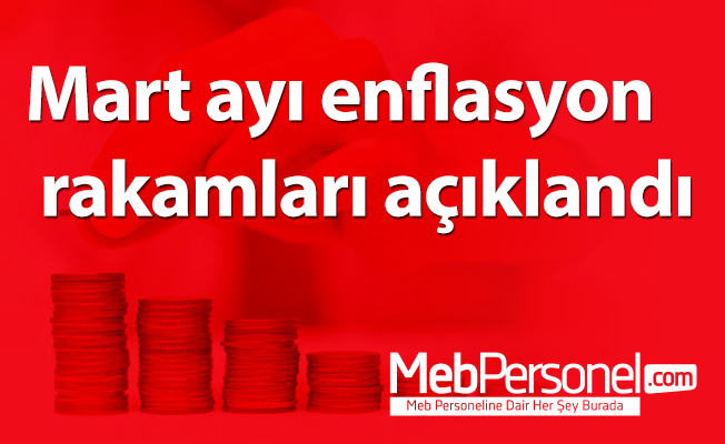 Mart ayı enflasyon rakamları açıklandı