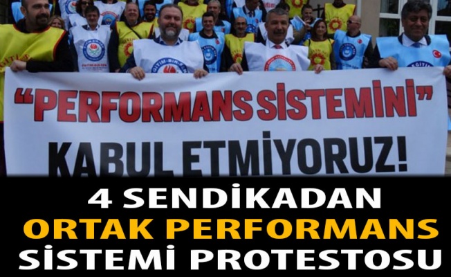 4 sendikadan ortak öğretmenlere performans sistemi protestosu