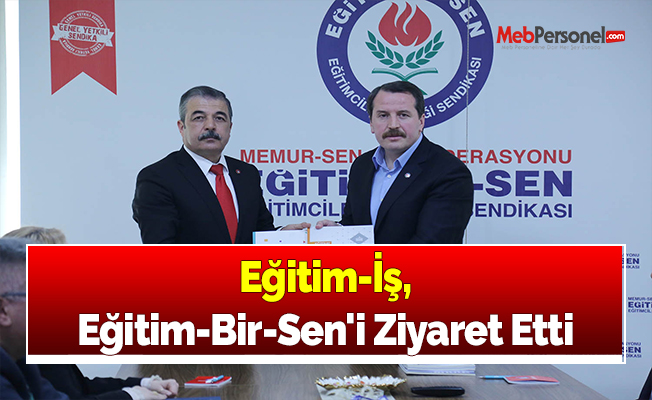 Eğitim-İş, Eğitim-Bir-Sen'i Ziyaret Etti