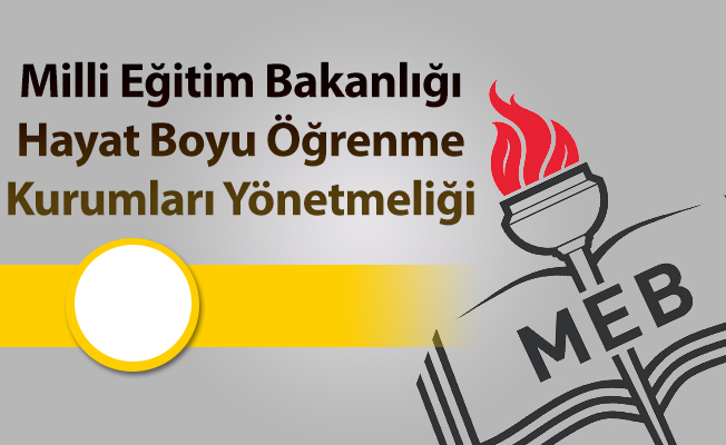 Milli Eğitim Bakanlığı Hayat Boyu Öğrenme Kurumları Yönetmeliği