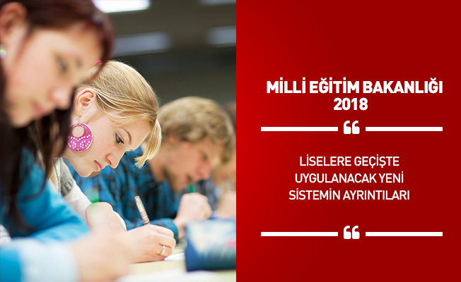 Liselere girişte uygulanacak yeni sistemin ayrıntıları