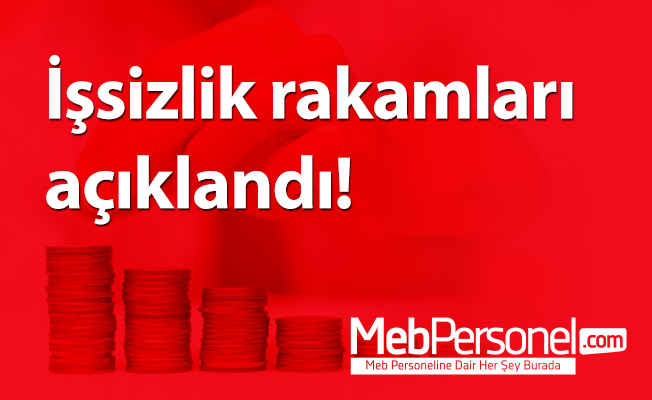 İşsizlik rakamları açıklandı!