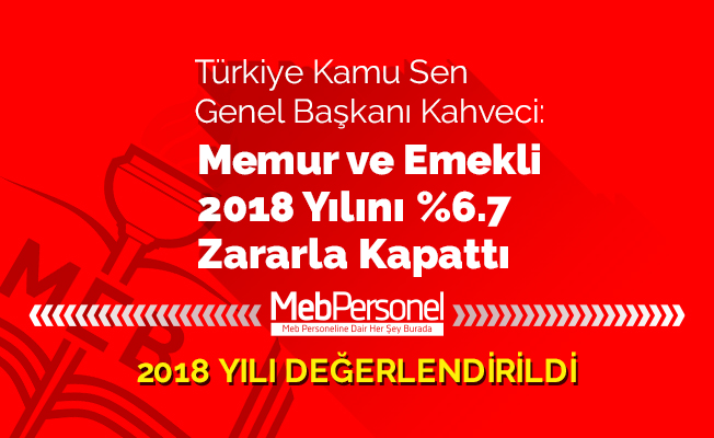 Memur ve Emekli 2018 Yılını Zararla Kapattı