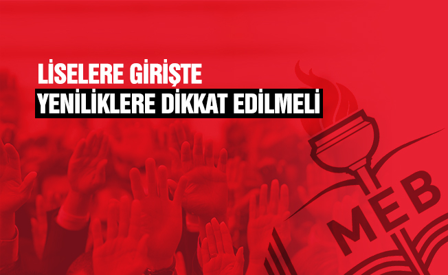 Liselere girişte yeniliklere dikkat