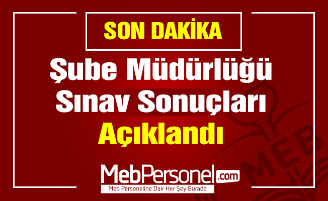 Şube Müdürlüğü Sınav Sonuçları Açıklandı