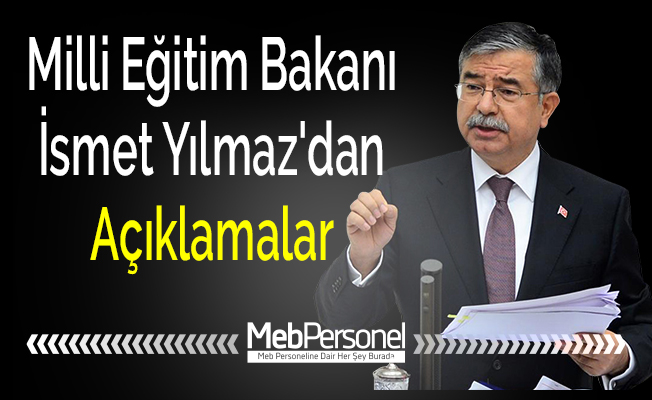 Milli Eğitim Bakanı İsmet Yılmaz'dan Açıklamalar
