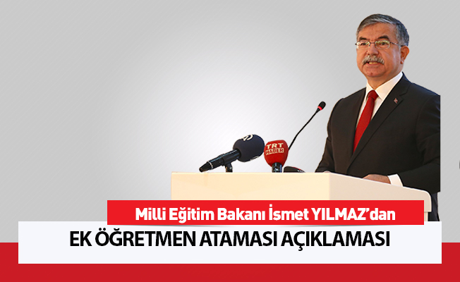 Bakan Yılmaz'dan Ek Öğretmen Ataması Açıklaması