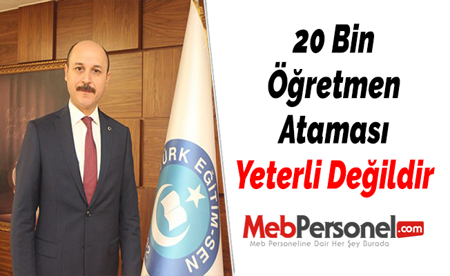 20 Bin Öğretmen Ataması Yeterli Değildir