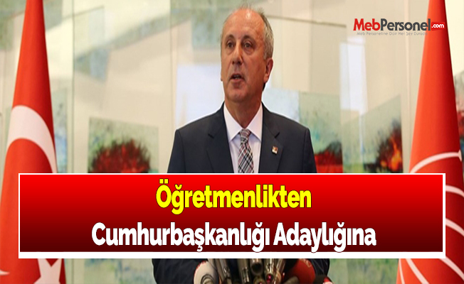 Öğretmenlikten Cumhurbaşkanlığı Adaylığına