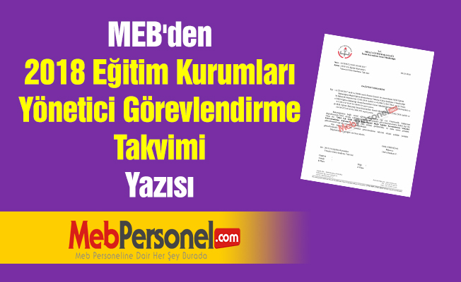 MEB'den ''2018 Eğitim Kurumları Yönetici Görevlendirme Takvimi'' Yazısı