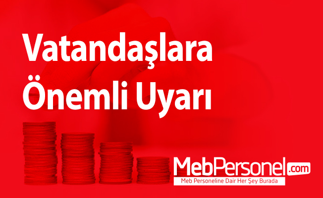 Vatandaşlara Önemli Uyarı