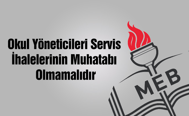 Okul Yöneticileri Servis İhalelerinin Muhatabı Olmamalıdır