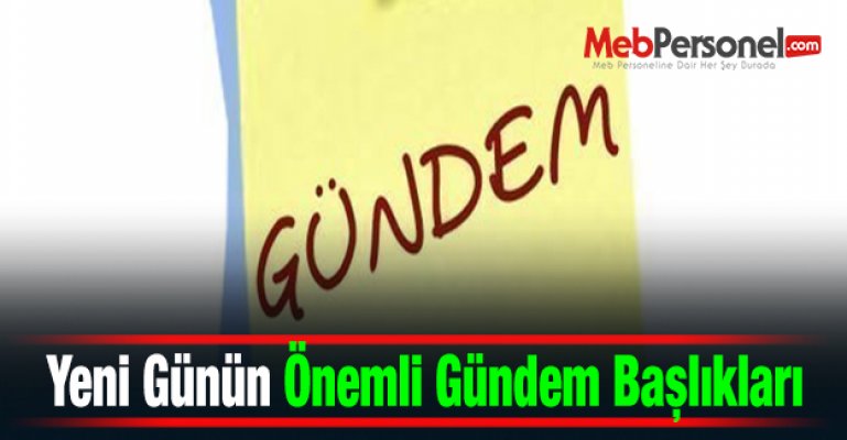 10 Şubat 2019'dan önemli gündem başlıkları