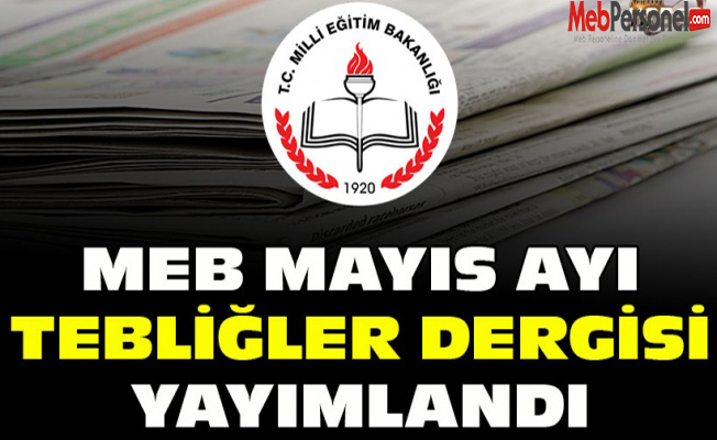 Milli Eğitim Bakanlığı 2018 Mayıs ayı Tebliğler Dergisi'ni yayımladı